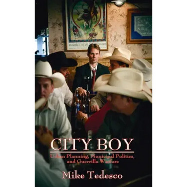 City Boy: Urban Planning, Municipal Politics, and Guerrilla Warfare