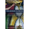 The Advisor Playbook: Regain liberation and order in your personal and professional life