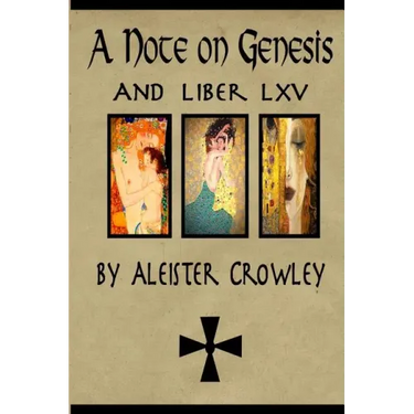 A Note on Genesis and Liber 65 by Aleister Crowley: Two short works by Aleister Crowley