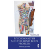 Psychoanalysis and the Mind-Body Problem