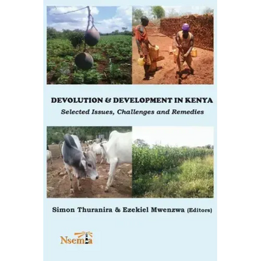 Devolution and Development in Kenya: Selected Issues, Challenges and Remedies