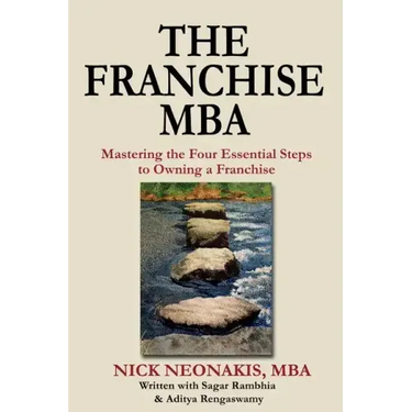 The Franchise MBA: Mastering the 4 Essential Steps to Owning a Franchise