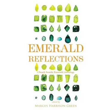 Emerald Reflections 2: A South Seattle Emerald Anthology