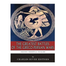 The Greatest Battles of the Greco-Persian Wars: Marathon, Thermopylae, and Salamis