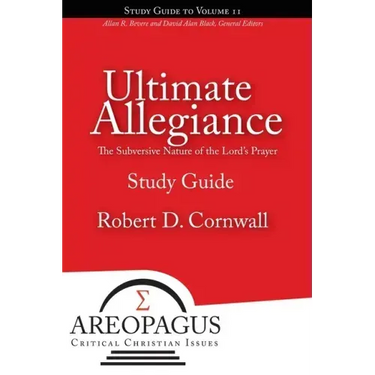 Ultimate Allegiance: The Subversive Nature of the Lord's Prayer