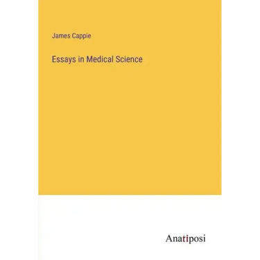 Essays in Medical Science