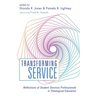 Transforming Service: Reflections of Student Services Professionals in Theological Education