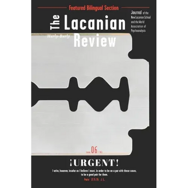 The Lacanian Review 6: ¡Urgent!