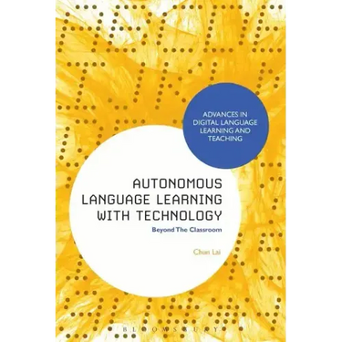 Autonomous Language Learning with Technology: Beyond The Classroom