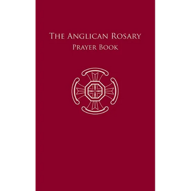 The Anglican Rosary: Prayer Book