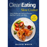 Clean Eating Slow Cooker
