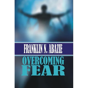 Overcoming Fear: Faith