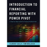 Introduction to Financial Reporting with PowerPivot: A Step by Step Guide for Finance Professionals