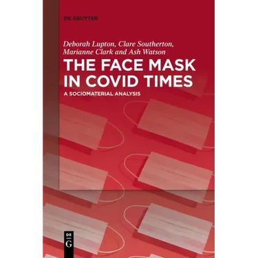 The Face Mask in Covid Times: A Sociomaterial Analysis