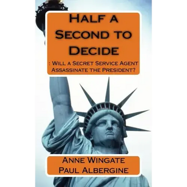 Half a Second to Decide: : Will a Secret Service Agent Assassinate the President?