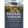 Moral Vision: Seeing the World with Love and Justice