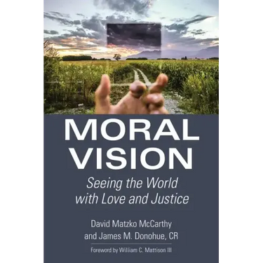 Moral Vision: Seeing the World with Love and Justice