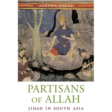 Partisans of Allah: Jihad in South Asia