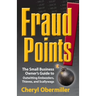 FraudPoints! The Small Business Owner's Guide to Outwitting Embezzlers, Thieves, and Scallywags