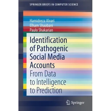 Identification of Pathogenic Social Media Accounts: From Data to Intelligence to Prediction