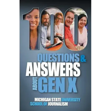 100 Questions and Answers About Gen X Plus 100 Questions and Answers About Millennials: Forged by economics, technology, pop culture and work