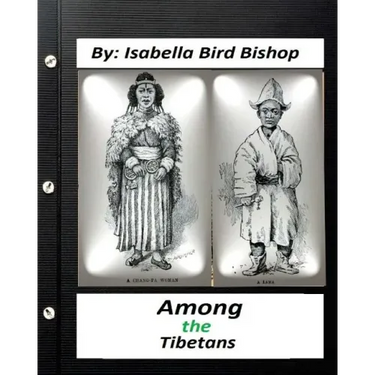 Among the Tibetans.(1894) By: Isabella Bird Bishop