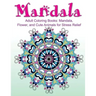 Adult Coloring Books: Mandala, Flower, and Cute Animals for Stress Relief