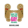 Make The Yuletide Gay: The Novel