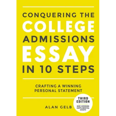Conquering the College Admissions Essay in 10 Steps, Third Edition: Crafting a Winning Personal Statement