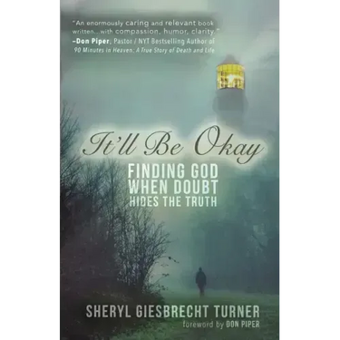 It'll Be Okay: Finding God When Doubt Hides the Truth