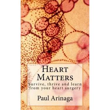 Heart Matters: Survive, thrive and learn from your heart surgery