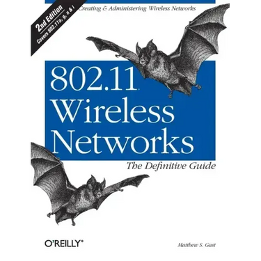 802.11 Wireless Networks: The Definitive Guide