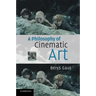 A Philosophy of Cinematic Art