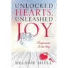 Unlocked Hearts, Unleashed Joy: Forgiveness Is the Key