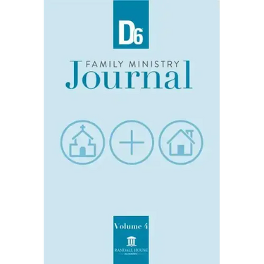 D6 Family Ministry Journal: Volume 4