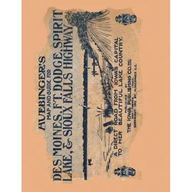 Huebinger's Map and Guide For Des Moines, Ft. Dodge, Spirit Lake, and Sioux Falls Highway: A Direct Road From Iowa's Capital To Her Beautiful Lake Cou