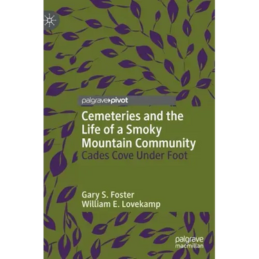 Cemeteries and the Life of a Smoky Mountain Community: Cades Cove Under Foot