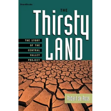 The Thirsty Land: The Story of the Central Valley Project