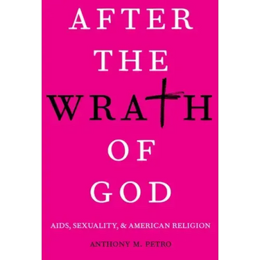 After the Wrath of God: Aids, Sexuality, & American Religion