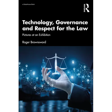 Technology, Governance and Respect for the Law: Pictures at an Exhibition