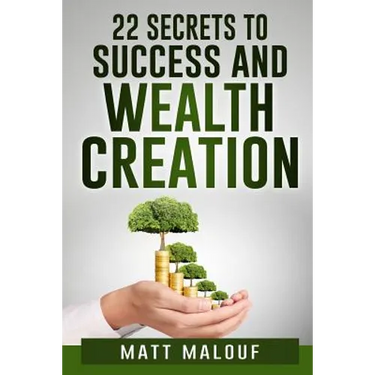 22 Secrets to Success and Wealth Creation