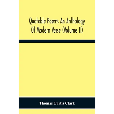Quotable Poems An Anthology Of Modern Verse (Volume Ii)