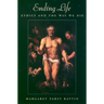 Ending Life: Ethics and the Way We Die