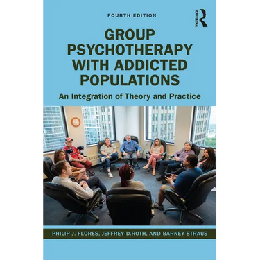 Group Psychotherapy with Addicted Populations: An Integration of Theory and Practice
