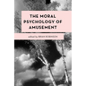 The Moral Psychology of Amusement