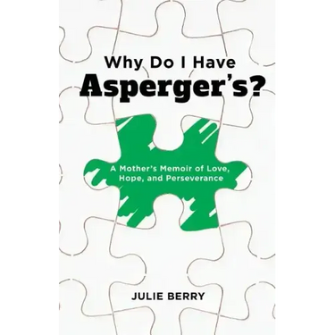 Why Do I Have Asperger's?: A Mother's Memoir of Love, Hope, and Perseverance
