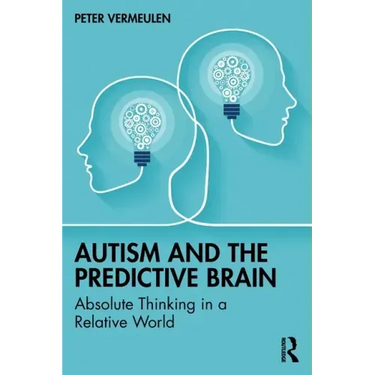 Autism and the Predictive Brain: Absolute Thinking in a Relative World