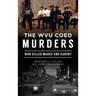 Wvu Coed Murders: Who Killed Mared and Karen?