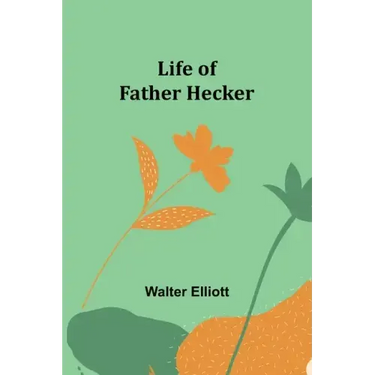 Life of Father Hecker