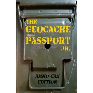 The Geocache Passport Jr.: Ammo Can Edition